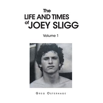 The Life And Times Of Joey Sligg Volume One - 1