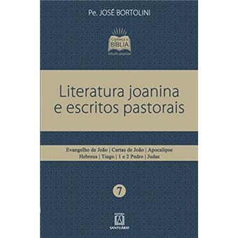 Literatura Joanina e escritos pastorais: Evangelho de João, Cartas de João, Apocalipse, Hebreus, Tiago, 1 e 2 Pedro, Judas - 1