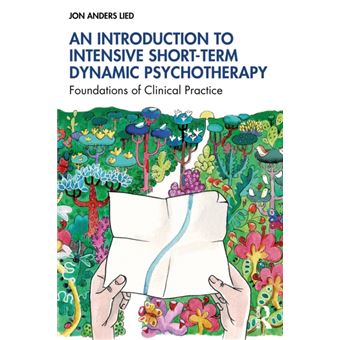 An Introduction to Intensive Short-Term Dynamic Psychotherapy Foundations of Clinical Practice - 1