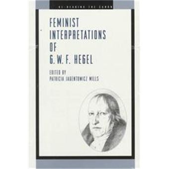 Feminist Interpretations Of G.W.F. Hegel, Re-Reading The Canon Series - 1