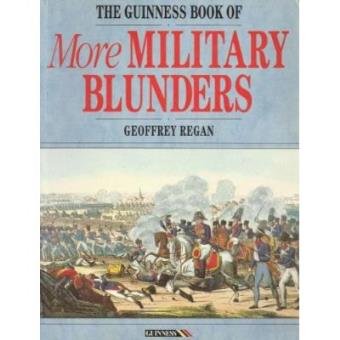 The Guinness Book of More Military Blunders - 1