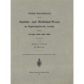 Funfter Generalbericht Uber Das Sanitats- Und Medizinal-Wesen Im Regierungsbezirk Coeslin, Umfassend Die Jahre 1886, 1887, 1888 - Paperback / softback - 1900 - 1