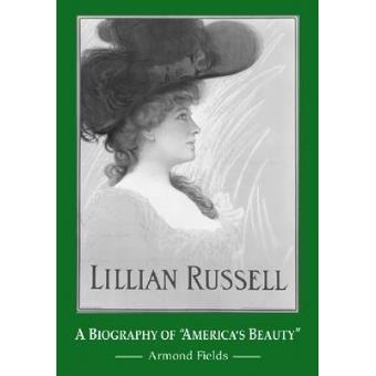 Lillian Russell - A Biography of America's Beauty - Paperback - 2008 - 1