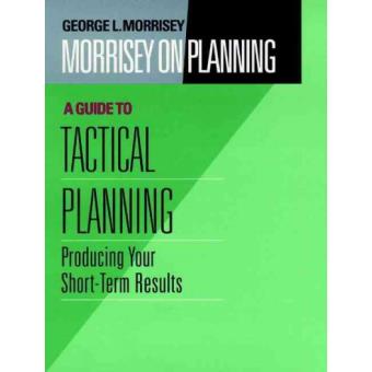 A Guide to Tactical Planning - Producing Your Short-Term Results - Hardback - 1995 - 1