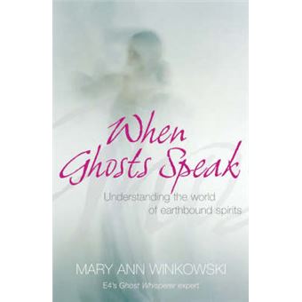 When Ghosts Speak - Understanding the World of Earthbound Spirits - Paperback - 2008 - 1
