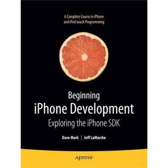 Beginning iPhone Development : Exploring the iPhone SDK - 1