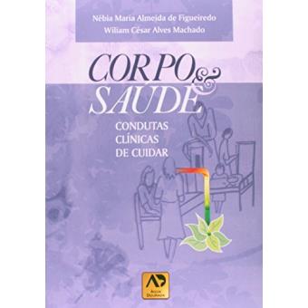 Corpo E Saúde. Condutas Clínicas De Cuidar - 1