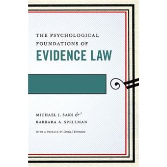 The Psychological Foundations Of Evidence Law 1 Psychology And The Law - 1