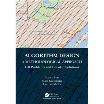 Algorithm Design A Methodological Approach  150 Problems And Detailed Solutions - 1