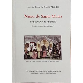 Nuno de santa maria, um percurso de santidade. - 1