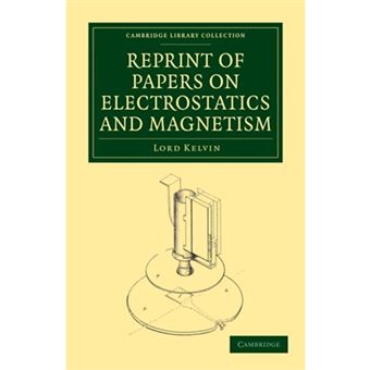 Reprint of Papers on Electrostatics and Magnetism - Paperback - 2011 - 1