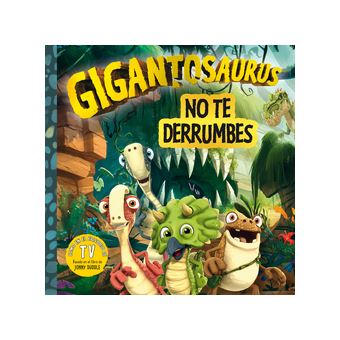 Gigantosaurus. No Te Derrumbes - 1