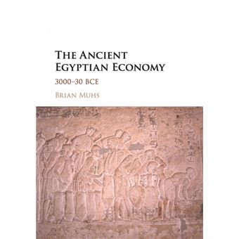 the Ancient Egyptian Economy Paperback - - 1