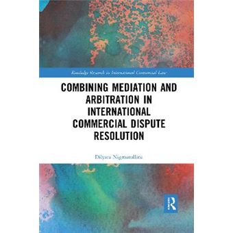 Combining Mediation And Arbitration In International Commercial Dispute Resolution - 1