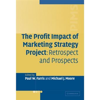 The Profit Impact of Marketing Strategy Project - Retrospect and Prospects - Hardback - 2004 - 1