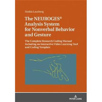 The Neuroges Analysis System For Nonverbal Behavior And Gesture The Complete Research Coding Manual Including An Interactive Video Learning Tool And Coding Template - 1
