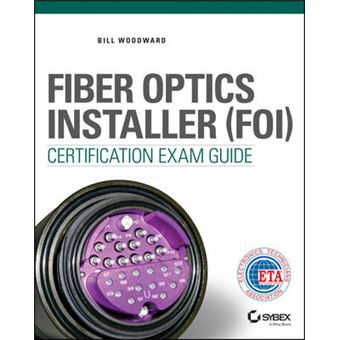 Fiber Optics Installer (FOI) Certification Exam Guide - Paperback - 2014 - 1