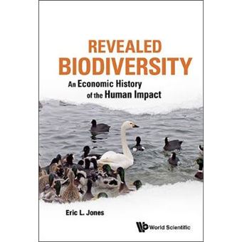 Revealed Biodiversity: An Economic History Of The Human Impact - 1