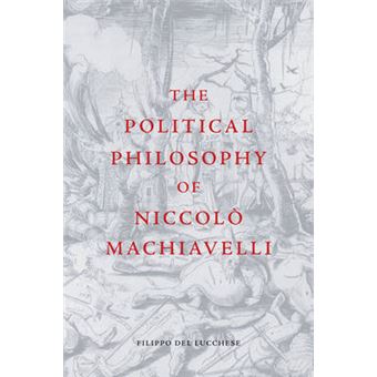 The Political Philosophy of Niccolo Machiavelli - Paperback - 2015 - 1