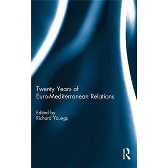 Twenty Years Of Euromediterranean Relations Routledge Studies In Mediterranean Politics - 1