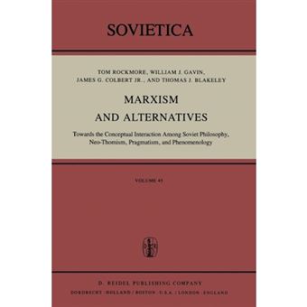 Marxism and Alternatives - Towards the Conceptual Interaction Among Soviet Philosophy, Neo-thomism, Pragmatism, and Phenomenology - Paperback - 2011 - 1
