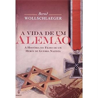 A Vida De Um Alemão. A História Do Filho De Um Herói De Guerra - 1