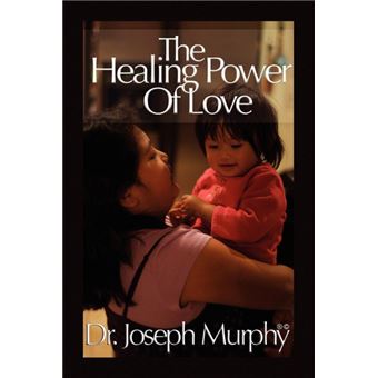 The Healing Power of Love - Paperback / softback - 2010 - 1
