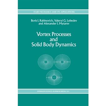Vortex Processes and Solid Body Dynamics - The Dynamic Problems of Spacecrafts and Magnetic Levitation Systems - Paperback - 2012 - 1