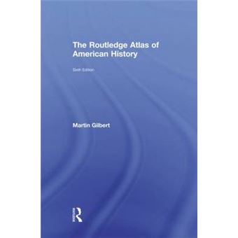 The Routledge Atlas of American History - Hardback - 2009 - 1
