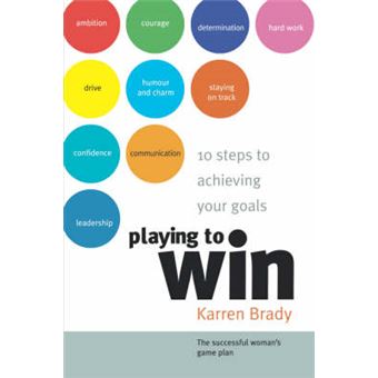 Playing to Win - 10 Steps to Achieving Your Goals - Paperback - 2004 - 1