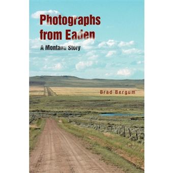 Photographs from Eaden - A Montana Story - Paperback / softback - 2007 - 1