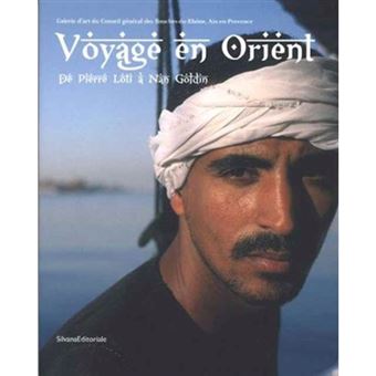 Voyage to the Orient - From Delacroix to Nan Goldin - Paperback - 2011 - 1