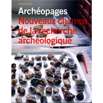 Nouveaux champs de la recherche archeologique - archeopages hors serie 01/2012. - 1