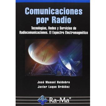 Comunicaciones por radio : tecnologías, redes y servicios de radiocomunicaciones : el espectro electromagnético - 1