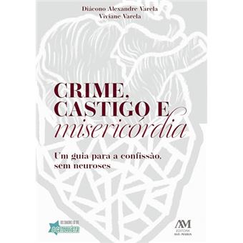 Crime, Castigo E Misericórdia Um Guia Para A Confissão, Sem Neuroses - 1
