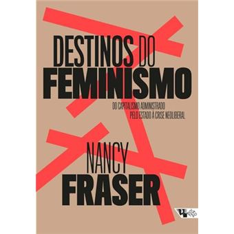 Destinos Do Feminismo: Do Capitalismo Administrado Pelo Estado À Crise Neoliberal - 1