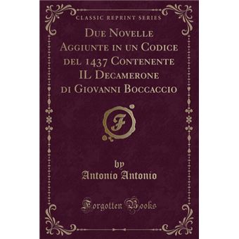 due Novelle Aggiunte In Un Codice Del  Contenente Il Decamerone Di Giovanni Boccaccio classic Reprint Paperback - - 1