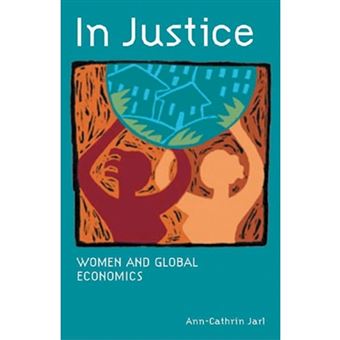 In Justice: Women and Global Economics - Paperback - 2003 - 1