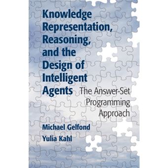 Knowledge Representation, Reasoning, and the Design of Intelligent Agents - The Answer-Set Programming Approach - Hardback - 2014 - 1