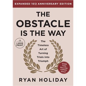 The Obstacle is the Way Expanded 10th Anniversary Edition: The Timeless Art of Turning Trials into Triumph - 1