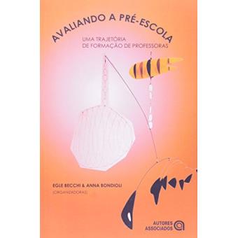 Avaliando a Pré-Escola. Uma Trajetória de Formação de Professoras - 1