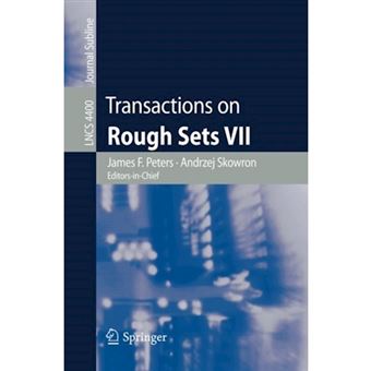 Transactions on Rough Sets VII - Commemorating the Life and Work of Zdzislaw Pawlak, Part II - Paperback - 2007 - 1