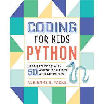 Coding For Kids Python Learn To Code With 50 Awesome Games And Activities - 1