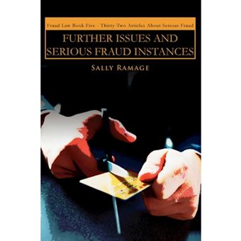 Further Issues and Serious Fraud Instances - Fraud Law Book Five: Thirty-Two Articles about Serious Fraud - Paperback / softback - 2006 - 1