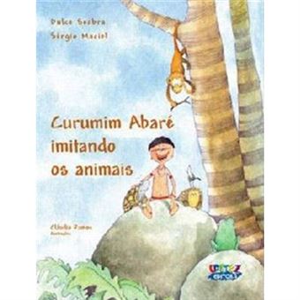 Curumim Abaré. Imitando Os Animais - 1