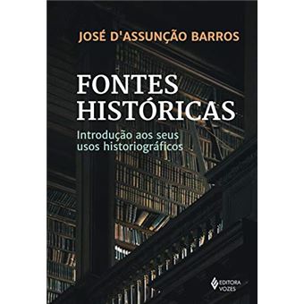 Fontes históricas: Introdução aos seus usos historiográficos - 1