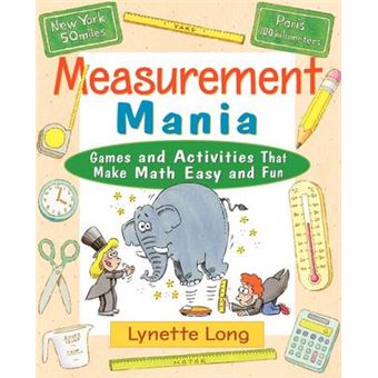 Measurement Mania - Games and Activities That Make Math Easy and Fun - Paperback - 2001 - 1
