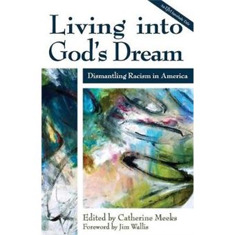 Living Into God'S Dream Dismantling Racism In America - 1