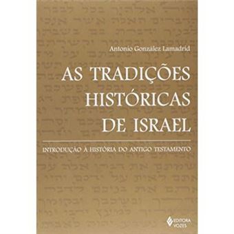 As Tradições Históricas De Israel. Introdução À História Do Antigo Testamento - 1