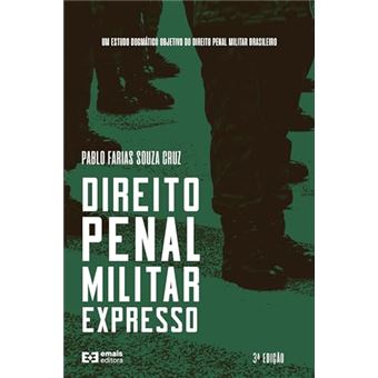 Direito Penal Militar Expresso - Um Estudo Dogmático Objetivo Do Direito Penal Militar Brasileiro - 1